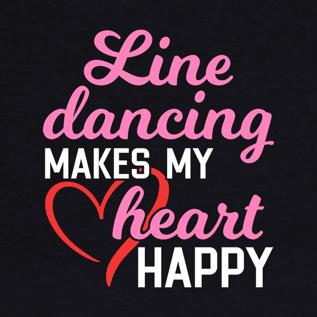 Line Dancing Makes My Heart Happy by maxcode